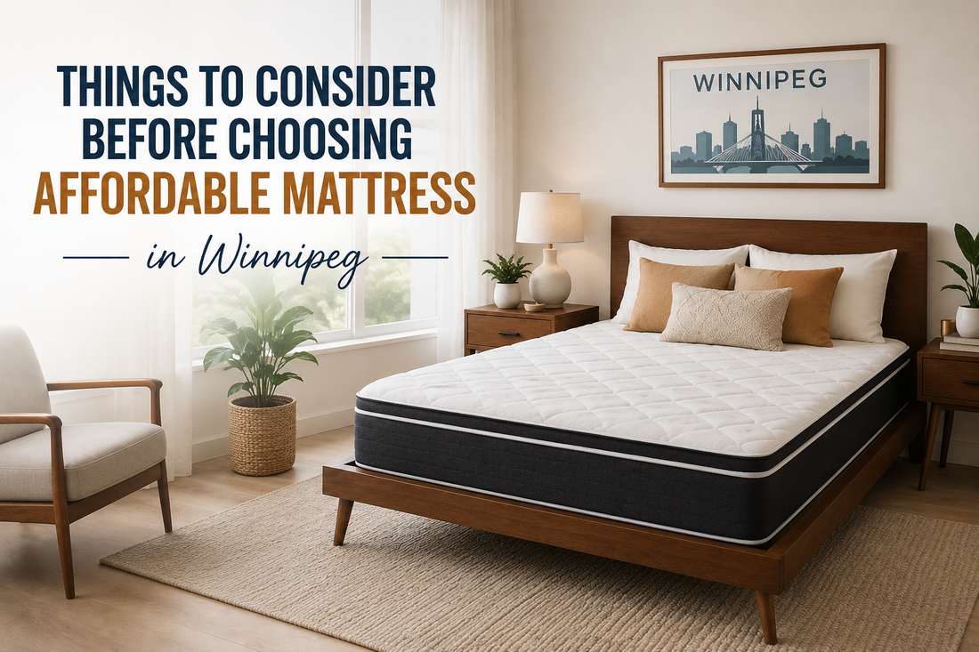 Things to consider before choosing affordable mattress in Winnipeg