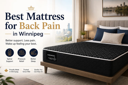 Best Mattress for Back Pain in Winnipeg: A Local Buyer's Guide